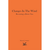 Changes In The Wind: Becoming a Better You - Paperback