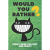 Would You Rather Funny Book For Kids And Family: Jokes and Silly Challenging Choices - Paperback