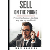 Sell On The Phone: Proven techniques to close any sale on a cold call - Paperback