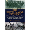 The Royal Naval Division During the First World War at Gallipoli, and in Europe on the Western Front - Paperback