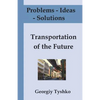 Problems - Ideas - Solutions: Transportation of the Future: Solving Global Problems Together (with Pictures) - Paperback