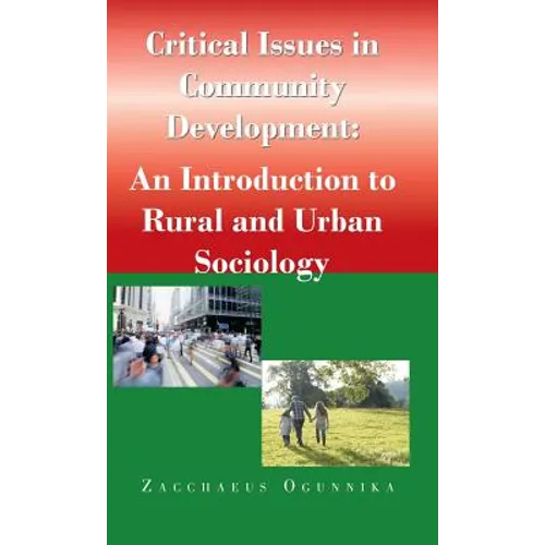 Critical Issues in Community Development: : An Introduction to Rural and Urban Sociology - Hardcover