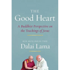 The Good Heart: A Buddhist Perspective on the Teachings of Jesus - Paperback