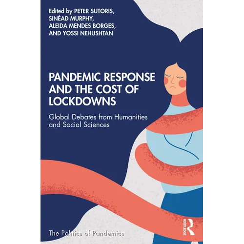 Pandemic Response and the Cost of Lockdowns: Global Debates from Humanities and Social Sciences - Paperback
