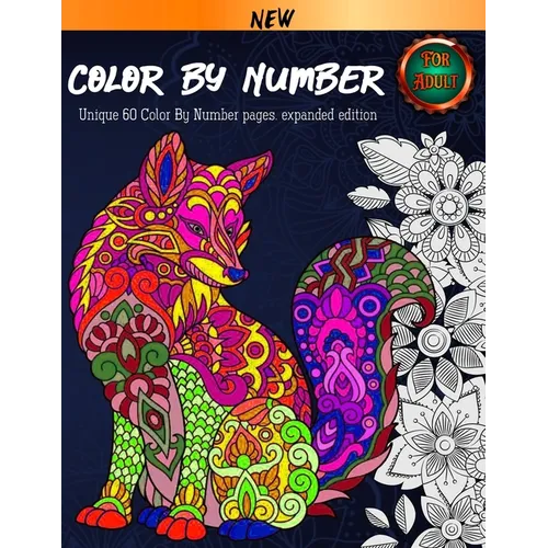 Color By Number For Adult: Coloring Book. 60 Color By Number Pages. New and expanded edition - Paperback