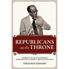 Republicans on the Throne: A Personal Account of Ethiopia's Modernization and Painful Quest for Democracy - Paperback
