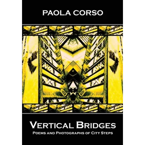 Vertical Bridges: Poems and Photographs of City Steps - Paperback