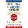 The Referral of a Lifetime: Never Make a Cold Call Again! - Paperback
