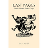 Last Pages: Stories, a Play, Poems, Essays - Paperback