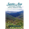 Santa Ana Mountains History, Habitat & Hikes: On the Slopes of Old Saddleback and Beyond - Hardcover