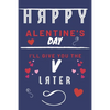 Happy alentine's Day - I'll Give You The V Later: Funny Gift For Boyfriend or Husband - Girlfriend or Wife - Valentines - Anniversary - Reasons To Say - Paperback