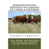 Suplementación proteica en ganado de carne a pastoreo: Teoría y Práctica - Paperback