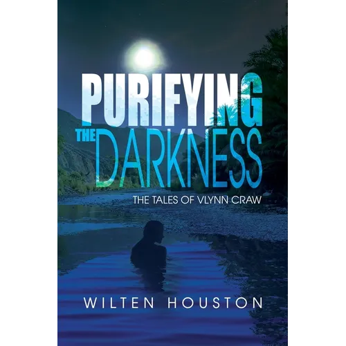 Purifying the Darkness: The Tales of Vlynn Craw - Paperback