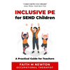 Inclusive PE for SEND Children: A Practical Guide for Teachers - Paperback