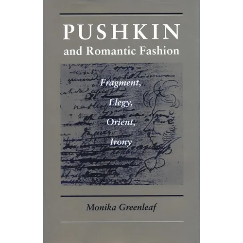 Pushkin and Romantic Fashion: Fragment, Elegy, Orient, Irony - Paperback