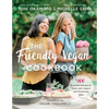 The Friendly Vegan Cookbook: 100 Essential Recipes to Share with Vegans and Omnivores Alike - Paperback