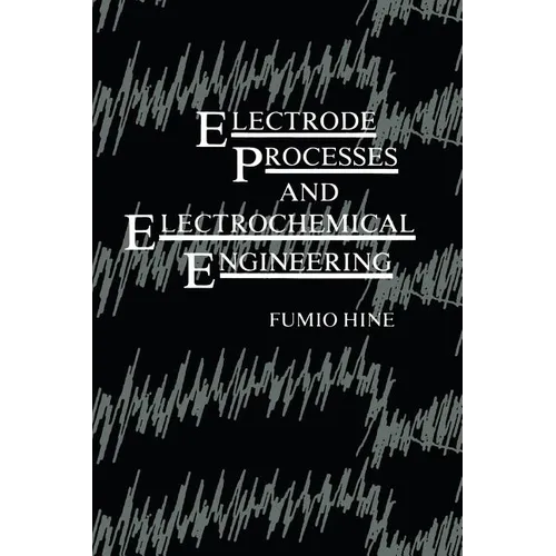 Electrode Processes and Electrochemical Engineering - Paperback