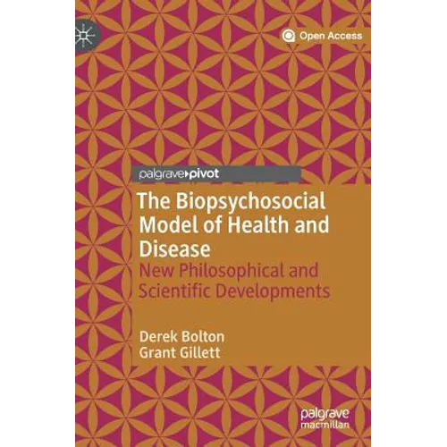 The Biopsychosocial Model of Health and Disease: New Philosophical and Scientific Developments - Hardcover