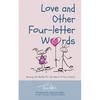 Love and Other Four-Letter Words: Winning the Battle for the Heart of Your Family - Paperback