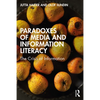 Paradoxes of Media and Information Literacy: The Crisis of Information - Paperback