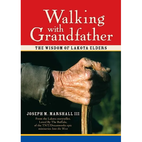 Walking with Grandfather: The Wisdom of Lakota Elders [With CD] [With CD] - Hardcover