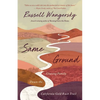 Same Ground: Chasing Family Down the California Gold Rush Trail - Paperback
