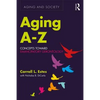 Aging A-Z: Concepts Toward Emancipatory Gerontology - Paperback