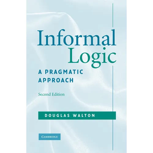 Informal Logic: A Pragmatic Approach - Hardcover