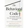 The Behavioral Code: The Hidden Ways the Law Makes Us Better . or Worse - Paperback