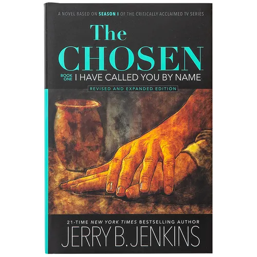 The Chosen: I Have Called You by Name (Revised & Expanded): A Novel Based on Season 1 of the Critically Acclaimed TV Series - Hardcover