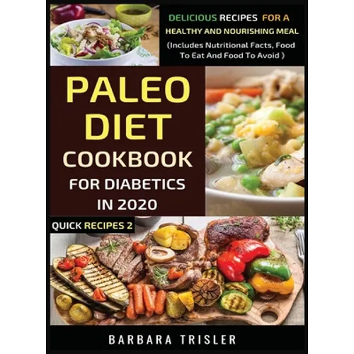 Paleo Diet Cookbook For Diabetics In 2020 - Delicious Recipes For A Healthy And Nourishing Meal - Hardcover