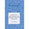 Creativity, Wellbeing and Mental Health Practice - Hardcover