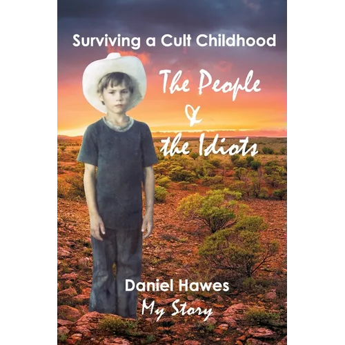 The People & The Idiots: Surviving A Cult Childhood - Paperback