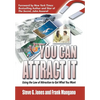 You Can Attract It: Using the Law of Attraction to Get What You Want - Hardcover