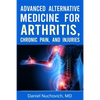 Advanced Alternative Medicine for Arthritis, Chronic Pain, and Injuries - Paperback