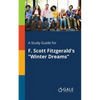 A Study Guide for F. Scott Fitzgerald's "Winter Dreams" - Paperback