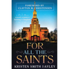 For All the Saints, Hb: Lessons Learned in Building the Kingdom - Hardcover