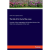 The Life of St. Paul of the cross: Founder of the congregation of discalced clerks of the Holy Cross and passion of Our Lord - Paperback