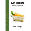 Just Desserts: A foodie drama about a chef gone bad - Paperback