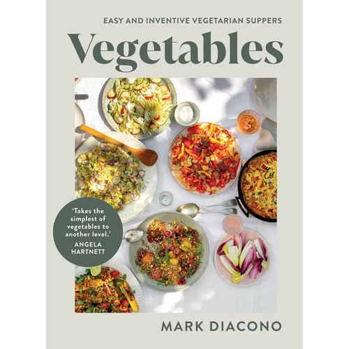 Vegetables: Easy and Inventive Vegetarian Suppers - Hardcover