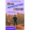 The Mutantsitters Club - Paperback
