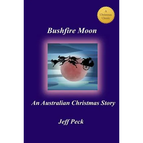 Bushfire Moon: An Australian Christmas Story - Paperback