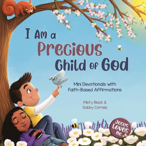 I Am a Precious Child of God: Mini Devotionals with Faith-Based Affirmations - Paperback