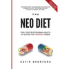 The Neo Diet: Find Your Superhuman Health By Eating The "Wrong" Foods - Paperback