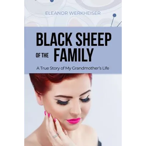 Black Sheep of the Family: A True Story of My Grandmother's Life - Paperback