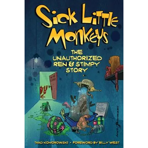 Sick Little Monkeys: The Unauthorized Ren & Stimpy Story - Paperback