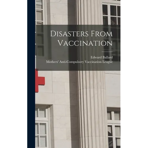 Disasters From Vaccination - Hardcover
