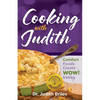 Cooking with Judiith...Comfort Foods Create WOW Eating - Paperback