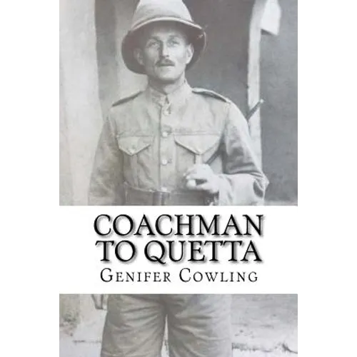 Coachman to Quetta: War time service of an ordinary Edwardian - Paperback