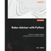 Robo-Advisor with Python: A hands-on guide to building and operating your own Robo-advisor - Paperback